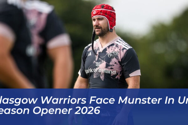 glasgow warriors face munster in urc season opener 2026 6cLQ