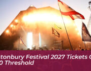 glastonbury festival 2027 tickets cross 400 threshold yGQ4