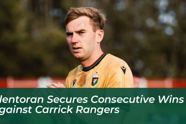 glentoran secures consecutive wins against carrick rangers VxiZ