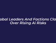 global leaders and factions clash over rising ai risks A9tR