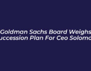 goldman sachs board weighs succession plan for ceo solomon d9vc