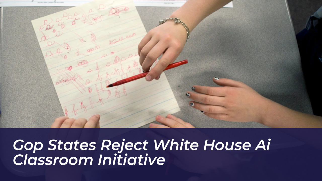 gop states reject white house ai classroom initiative BQXR