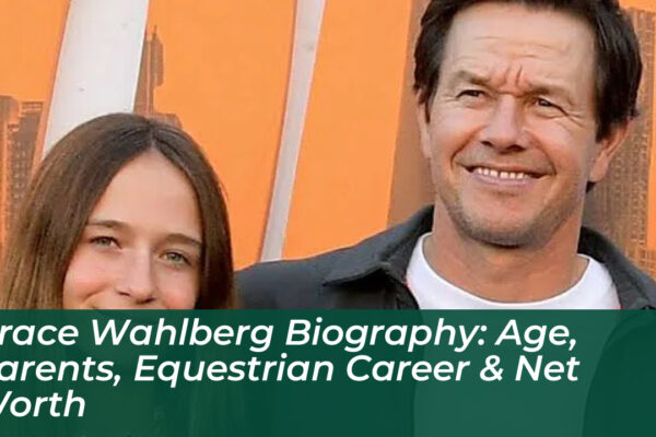 grace wahlberg biography age parents equestrian career net worth H6lN