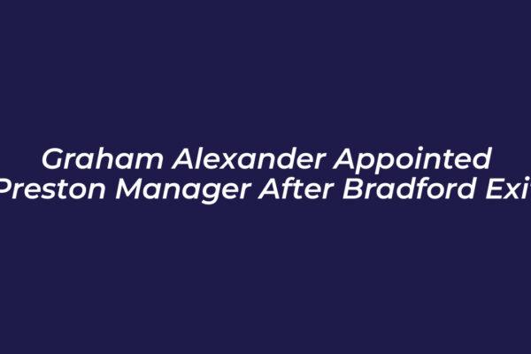graham alexander appointed preston manager after bradford exit chR1