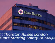 grant thornton raises london graduate starting salary to 40000 AGrp