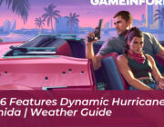 gta 6 features dynamic hurricanes in leonida weather guide 9Uqi