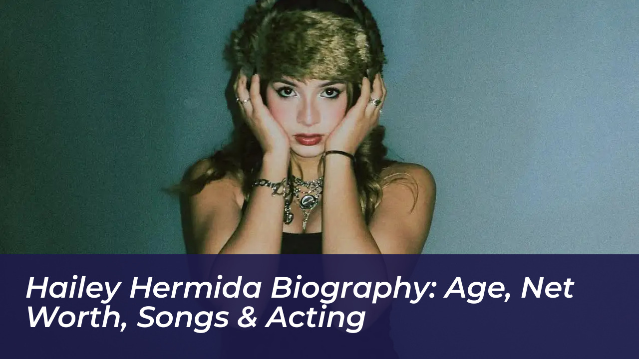 hailey hermida biography age net worth songs acting zmav