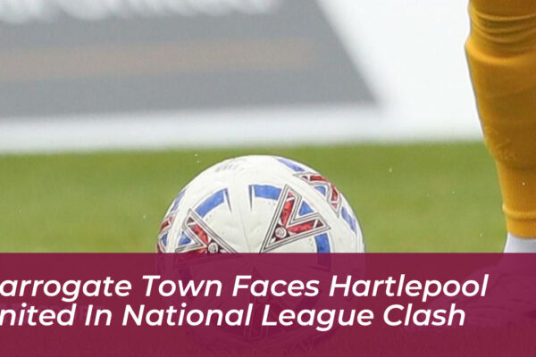 harrogate town faces hartlepool united in national league clash Q14o