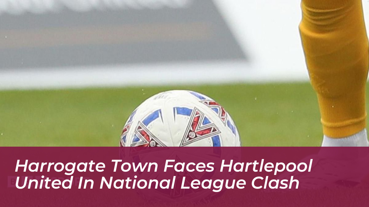 harrogate town faces hartlepool united in national league clash Q14o