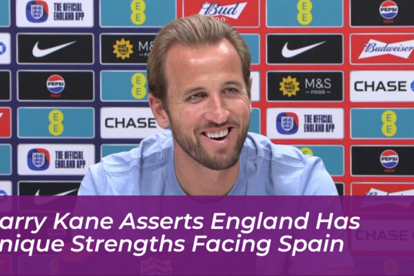 harry kane asserts england has unique strengths facing spain lQ1C