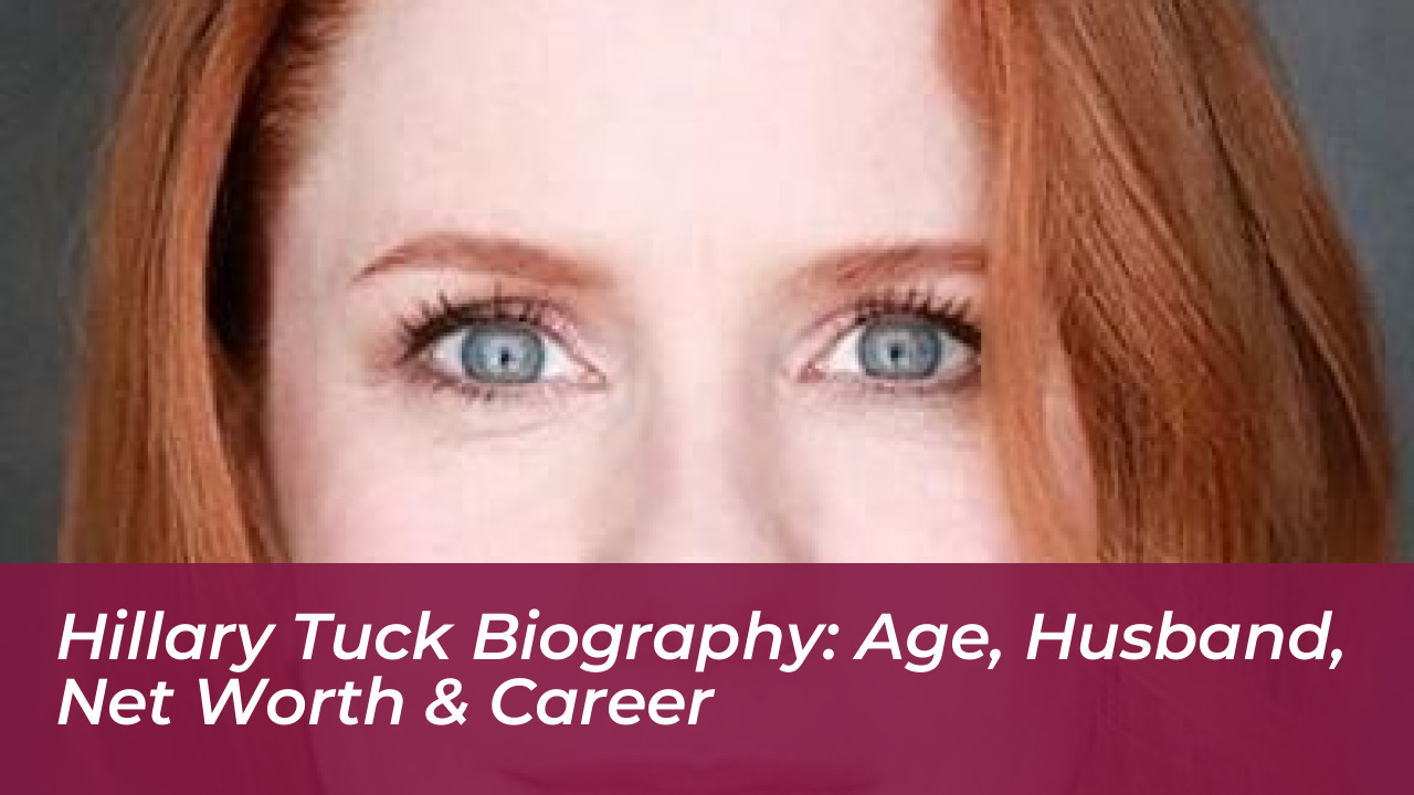 hillary tuck biography age husband net worth career 8q5w