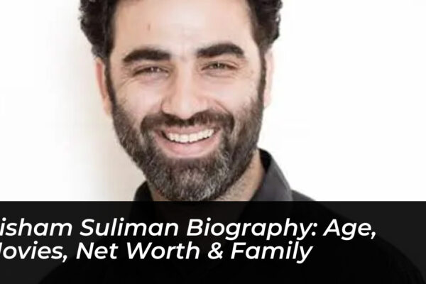 hisham suliman biography age movies net worth family qMPf