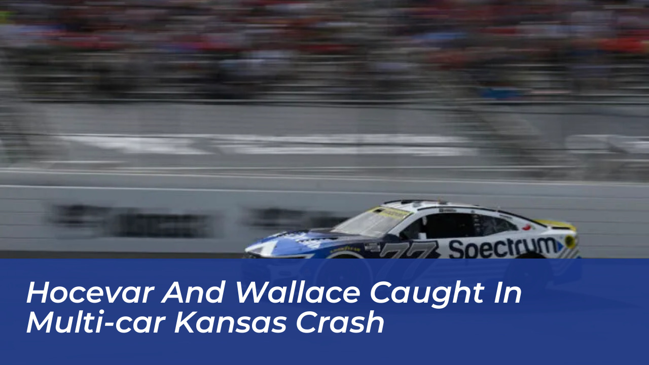hocevar and wallace caught in multi car kansas crash cCFT