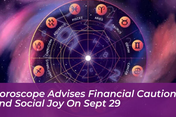 horoscope advises financial caution and social joy on sept 29 PCGx