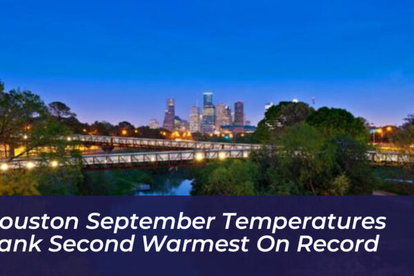 houston september temperatures rank second warmest on record uoCe