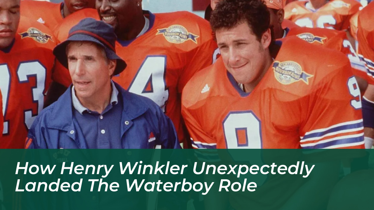 how henry winkler unexpectedly landed the waterboy role ML4N