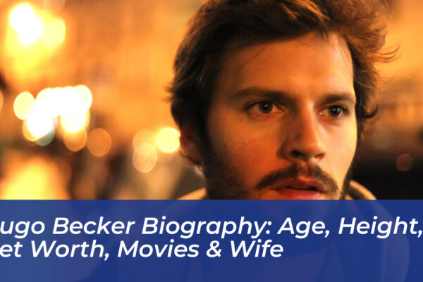 hugo becker biography age height net worth movies wife lps0