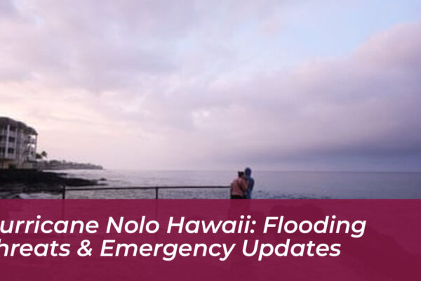 hurricane nolo hawaii flooding threats emergency updates IcXY