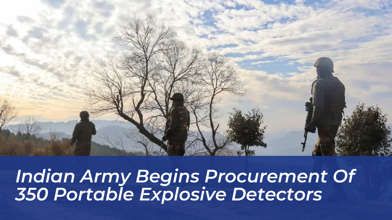 indian army begins procurement of 350 portable explosive detectors amjT
