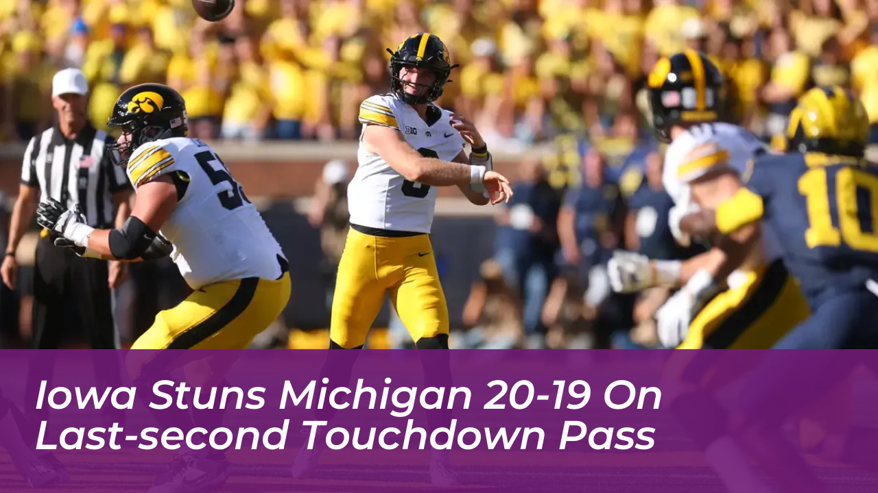 iowa stuns michigan 20 19 on last second touchdown pass rQmt