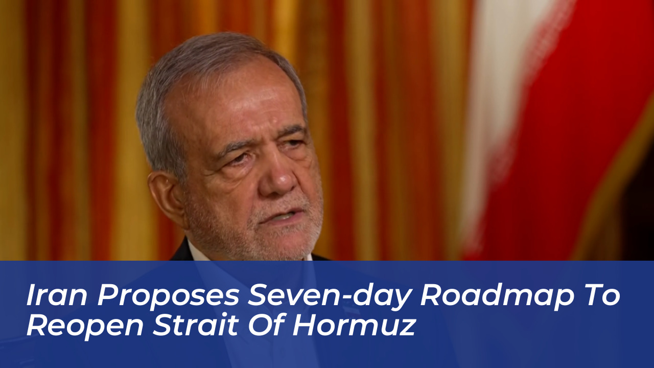 iran proposes seven day roadmap to reopen strait of hormuz sTIA
