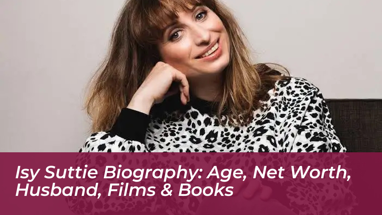 isy suttie biography age net worth husband films books KSh8