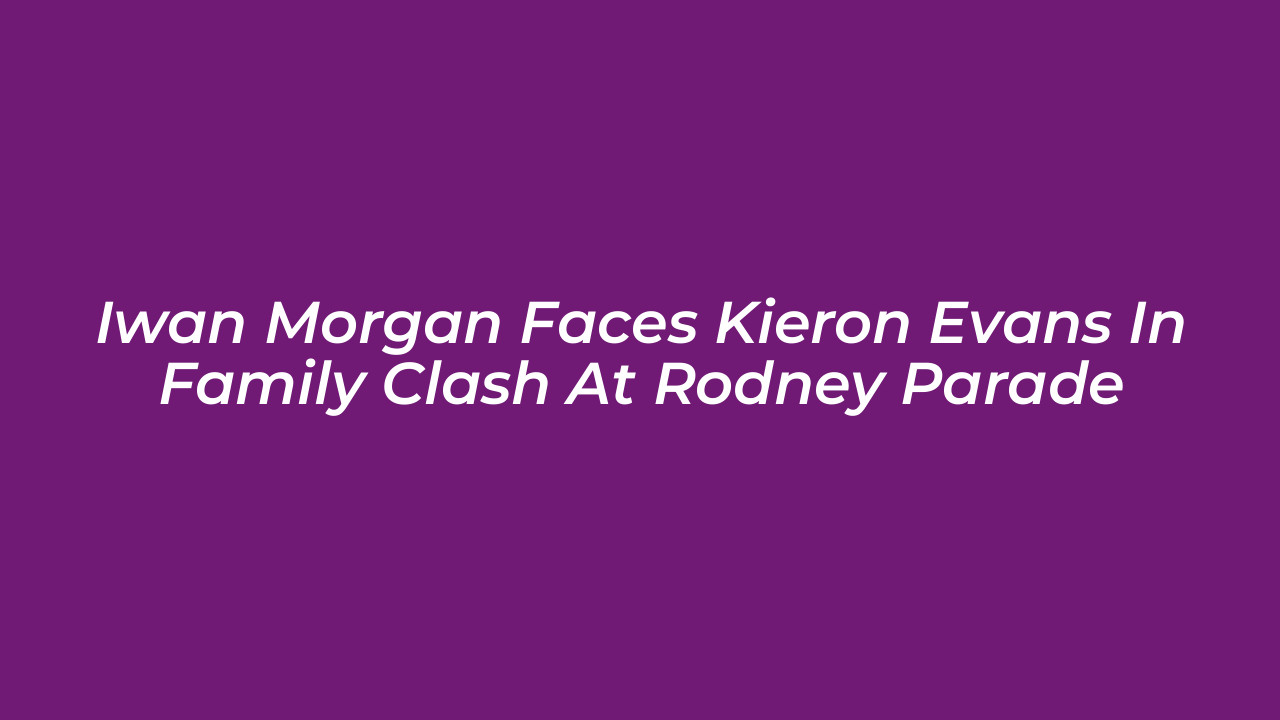 iwan morgan faces kieron evans in family clash at rodney parade