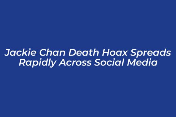 jackie chan death hoax spreads rapidly across social media HNIl