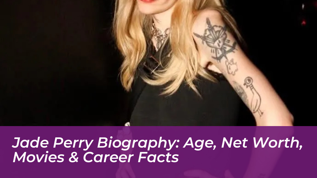 jade perry biography age net worth movies career facts 5QDr