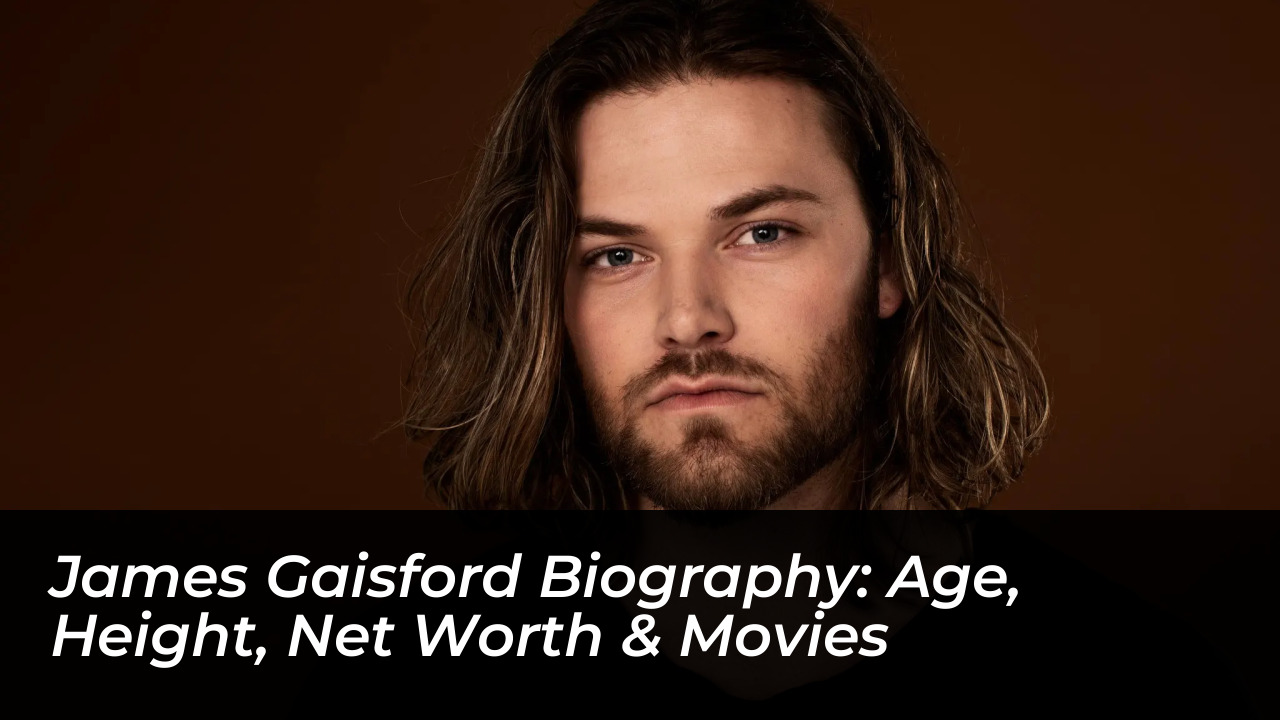james gaisford biography age height net worth movies J28J