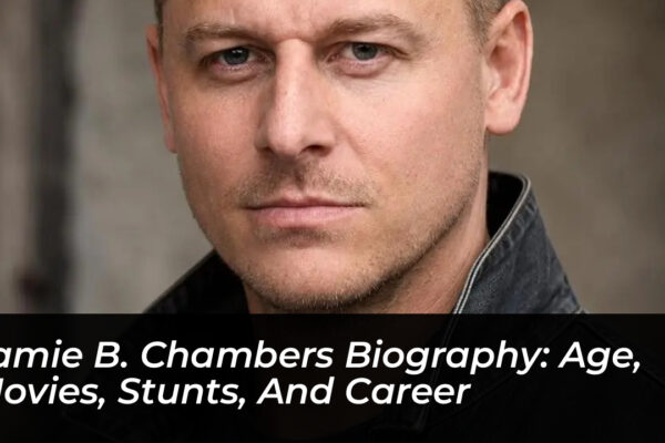 jamie b chambers biography age movies stunts and career EI0X