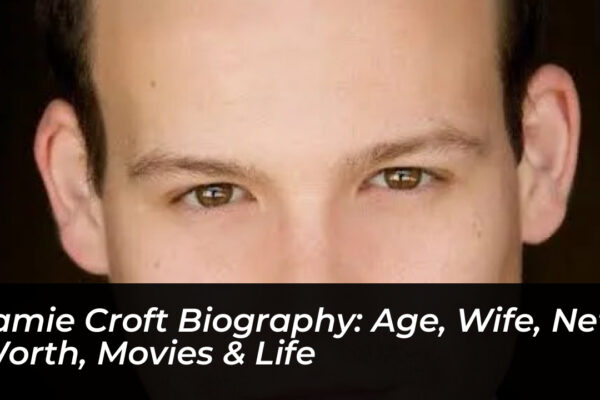 jamie croft biography age wife net worth movies life bvcr
