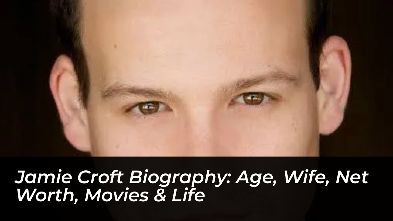 jamie croft biography age wife net worth movies life bvcr