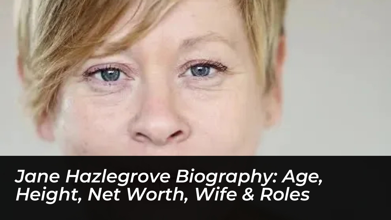 jane hazlegrove biography age height net worth wife roles PCu7