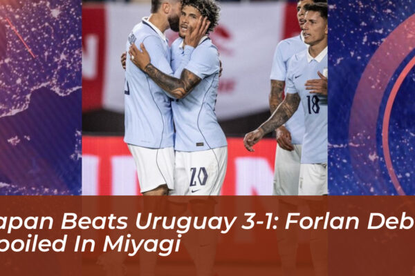 japan beats uruguay 3 1 forlan debut spoiled in miyagi kzun