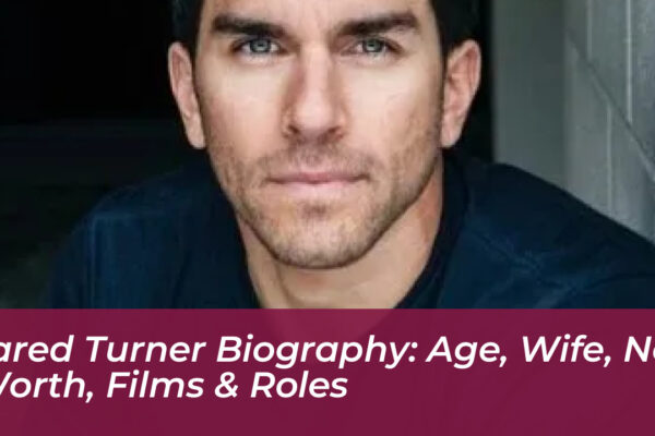 jared turner biography age wife net worth films roles dhd0