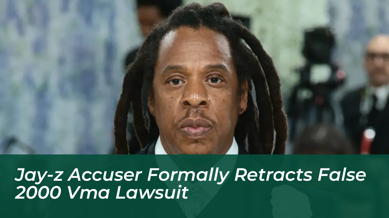 jay z accuser formally retracts false 2000 vma lawsuit