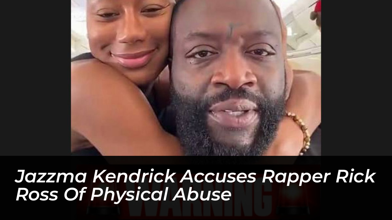 jazzma kendrick accuses rapper rick ross of physical abuse c3IS