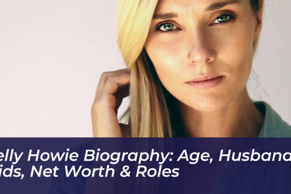 jelly howie biography age husband kids net worth roles brBp