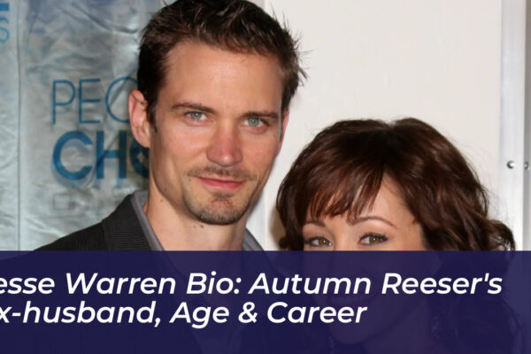 jesse warren bio autumn reesers ex husband age career ypzs