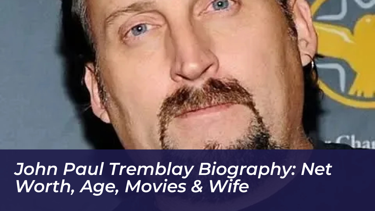 john paul tremblay biography net worth age movies wife moVY