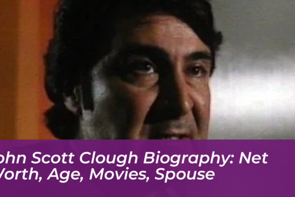 john scott clough biography net worth age movies spouse vaUG
