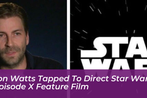 jon watts tapped to direct star wars episode x feature film 5BxK