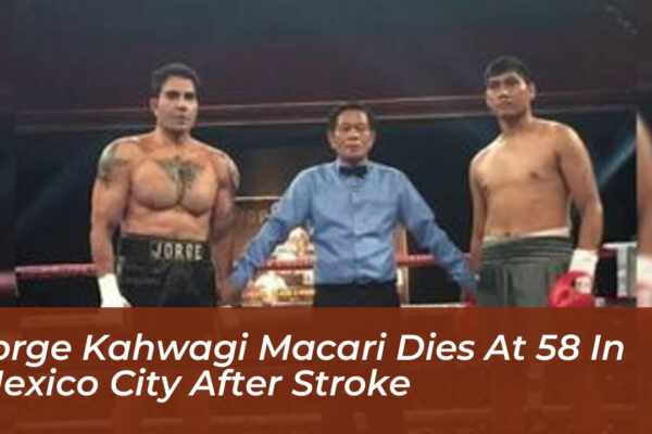 jorge kahwagi macari dies at 58 in mexico city after stroke huc4