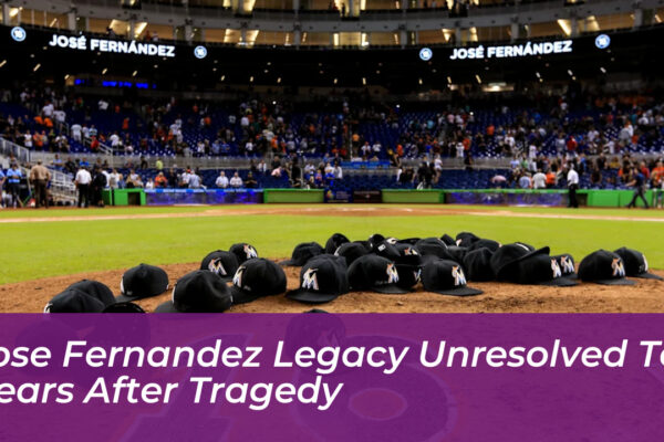 jose fernandez legacy unresolved ten years after tragedy ALK6