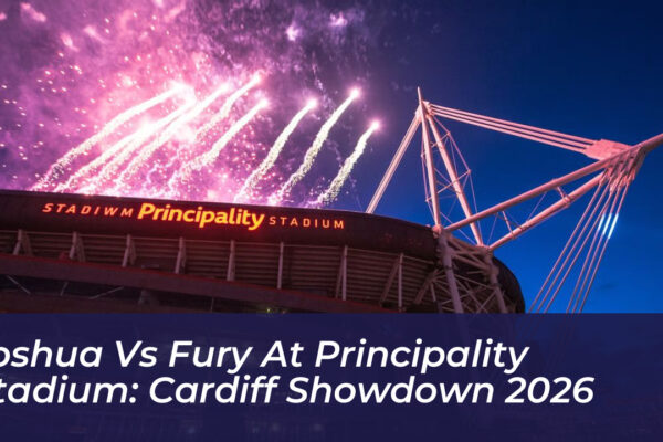 joshua vs fury at principality stadium cardiff showdown 2026 Pk5f