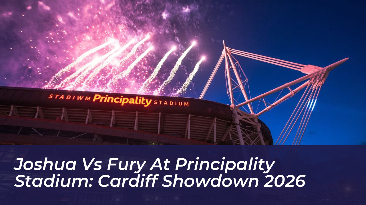 joshua vs fury at principality stadium cardiff showdown 2026 Pk5f