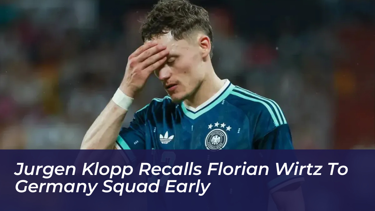 jurgen klopp recalls florian wirtz to germany squad early gQ8f