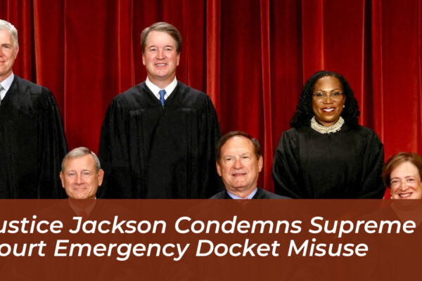 justice jackson condemns supreme court emergency docket misuse BtPA