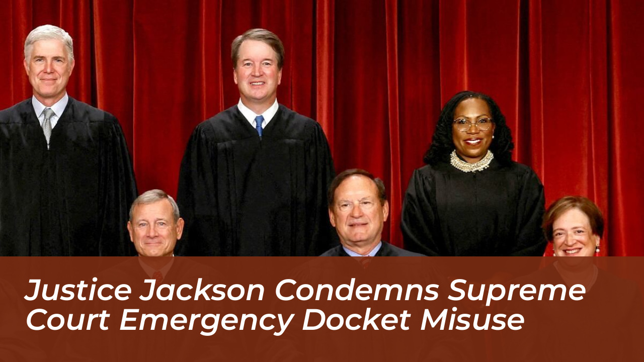 justice jackson condemns supreme court emergency docket misuse BtPA